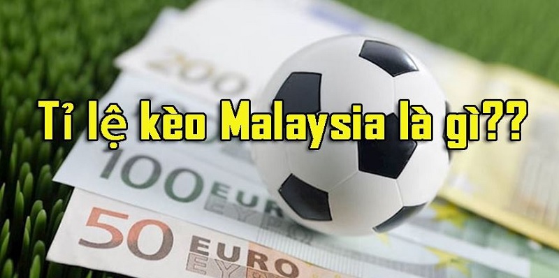 ti-le-keo-malaysia-la-gi